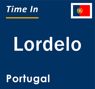 Current local time in Lordelo, Portugal