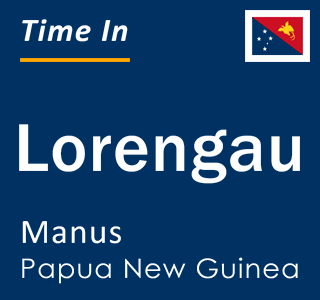 Current local time in Lorengau, Manus, Papua New Guinea