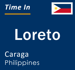 Current local time in Loreto, Caraga, Philippines