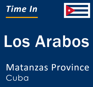 Current local time in Los Arabos, Matanzas Province, Cuba