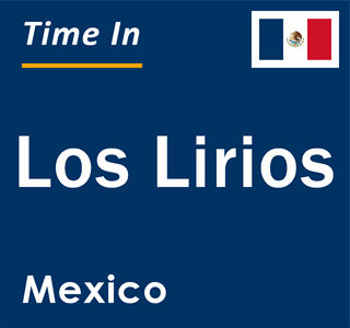 Current local time in Los Lirios, Mexico