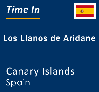 Current local time in Los Llanos de Aridane, Canary Islands, Spain