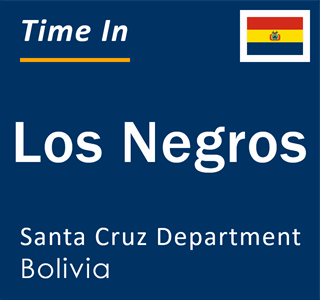 Current local time in Los Negros, Santa Cruz Department, Bolivia