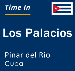 Current local time in Los Palacios, Pinar del Rio, Cuba