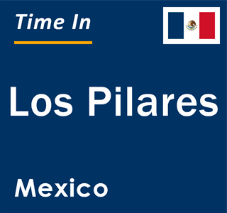 Current local time in Los Pilares, Mexico