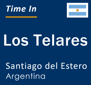 Current local time in Los Telares, Santiago del Estero, Argentina