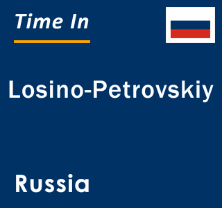 Current local time in Losino-Petrovskiy, Russia