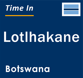 Current local time in Lotlhakane, Botswana