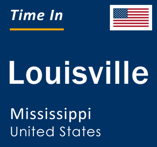 Current local time in Louisville, Mississippi, United States