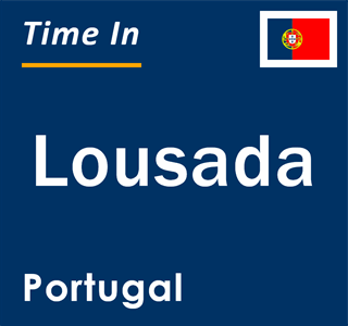 Current local time in Lousada, Portugal