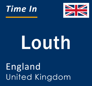 Current local time in Louth, England, United Kingdom