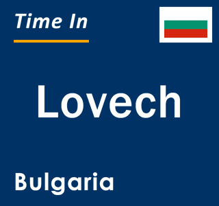 Current local time in Lovech, Bulgaria