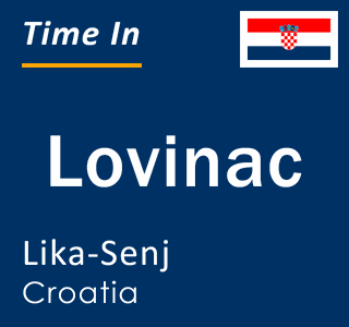 Current local time in Lovinac, Lika-Senj, Croatia
