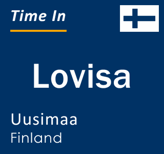 Current local time in Lovisa, Uusimaa, Finland