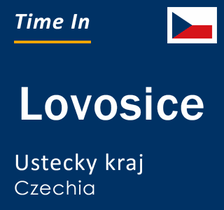 Current local time in Lovosice, Ustecky kraj, Czechia