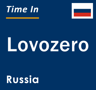 Current local time in Lovozero, Russia