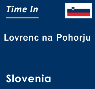 Current local time in Lovrenc na Pohorju, Slovenia