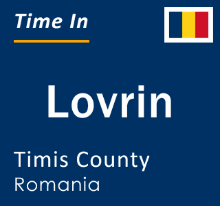 Current local time in Lovrin, Timis County, Romania