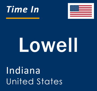 Current local time in Lowell, Indiana, United States