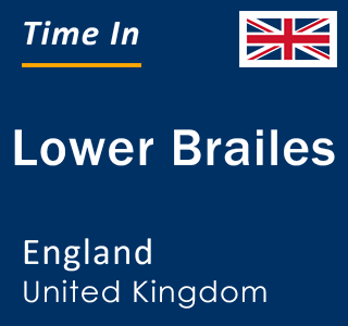 Current local time in Lower Brailes, England, United Kingdom