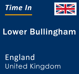 Current local time in Lower Bullingham, England, United Kingdom