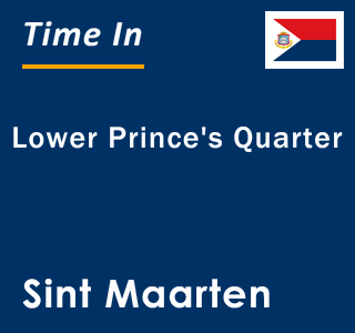 Current local time in Lower Prince's Quarter, Sint Maarten