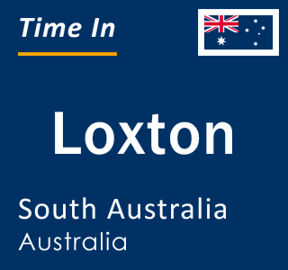 Current local time in Loxton, South Australia, Australia