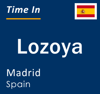 Current local time in Lozoya, Madrid, Spain