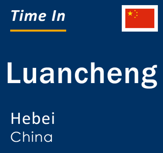 Current time in Luancheng, Hebei, China