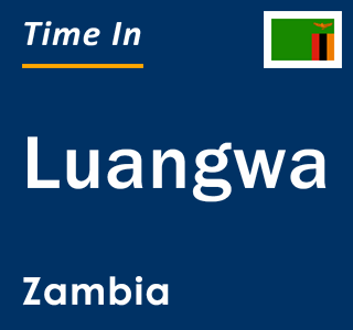 Current local time in Luangwa, Zambia