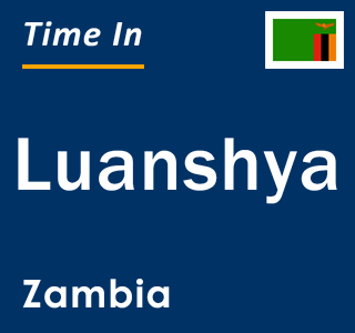 Current local time in Luanshya, Zambia