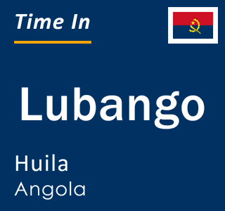 Current local time in Lubango, Huila, Angola