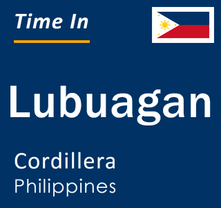 Current local time in Lubuagan, Cordillera, Philippines