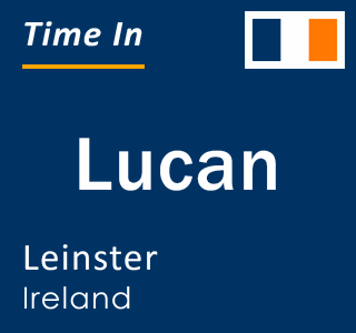 Current local time in Lucan, Leinster, Ireland