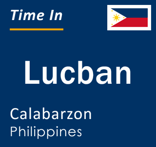 Current local time in Lucban, Calabarzon, Philippines