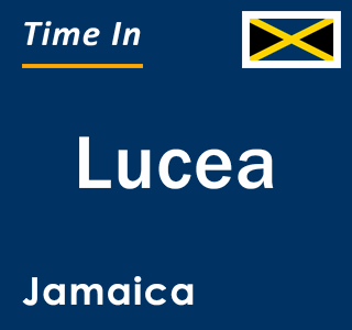 Current local time in Lucea, Jamaica