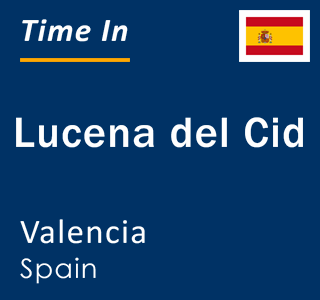 Current local time in Lucena del Cid, Valencia, Spain