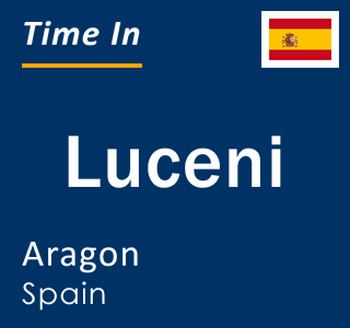 Current local time in Luceni, Aragon, Spain