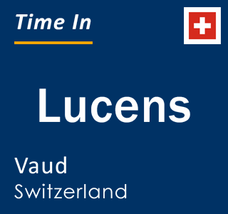 Current local time in Lucens, Vaud, Switzerland