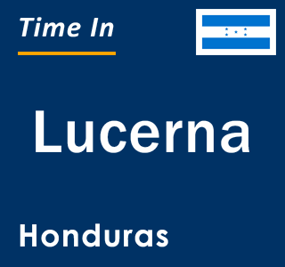 Current local time in Lucerna, Honduras