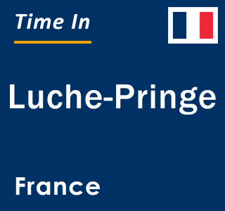 Current local time in Luche-Pringe, France