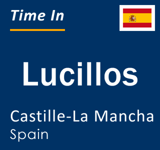 Current local time in Lucillos, Castille-La Mancha, Spain