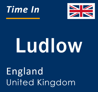 Current local time in Ludlow, England, United Kingdom