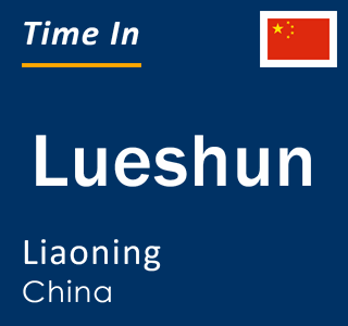 Current local time in Lueshun, Liaoning, China