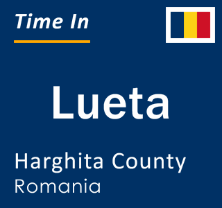 Current local time in Lueta, Harghita County, Romania