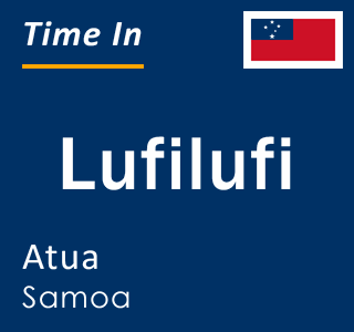 Current local time in Lufilufi, Atua, Samoa