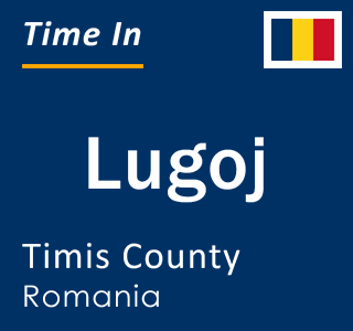 Current local time in Lugoj, Timis County, Romania