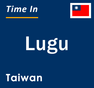 Current time in Lugu, Taiwan