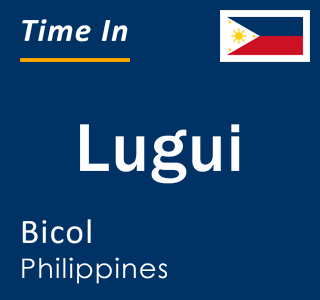 Current local time in Lugui, Bicol, Philippines