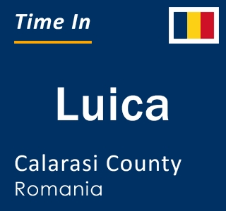 Current local time in Luica, Calarasi County, Romania